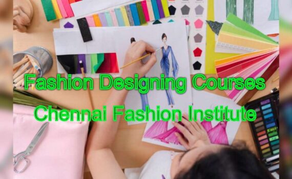 Unleash Your Creativity: Fashion Designing Courses in Chennai