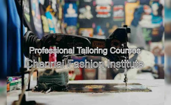 Master the Art: Professional Tailoring Courses in Chennai