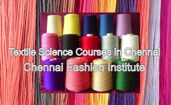 Understand the Fabric: Textile Science Courses in Chennai